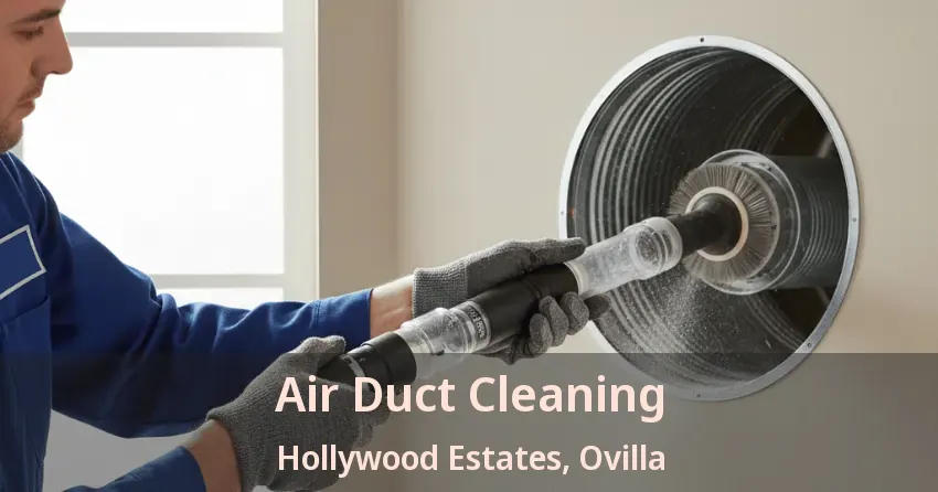 Air Duct Cleaning Hollywood Estates, Ovilla - TX