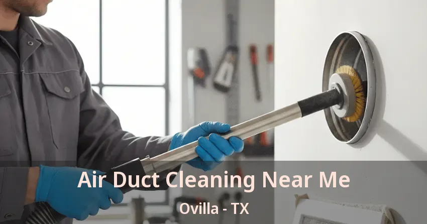 Air Duct Cleaning Near Me Ovilla - TX