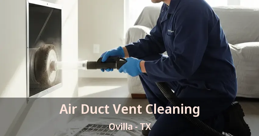 Air Duct Vent Cleaning Ovilla - TX