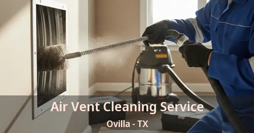 Air Vent Cleaning Service Ovilla - TX