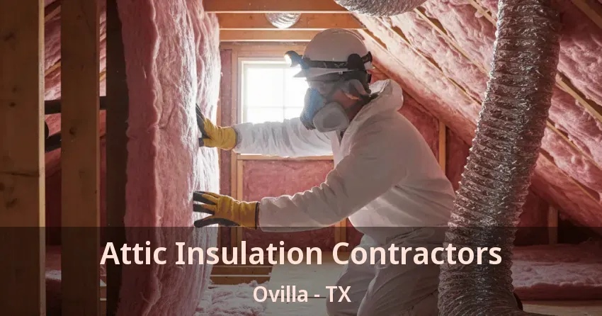 Attic Insulation Contractors Ovilla - TX