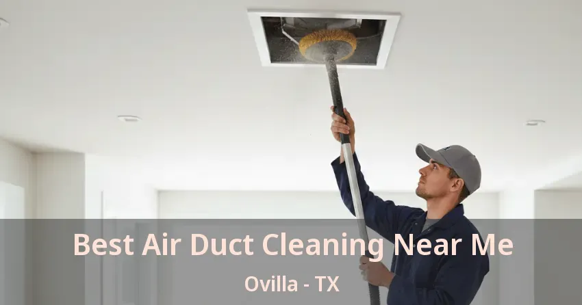 Best Air Duct Cleaning Near Me Ovilla - TX