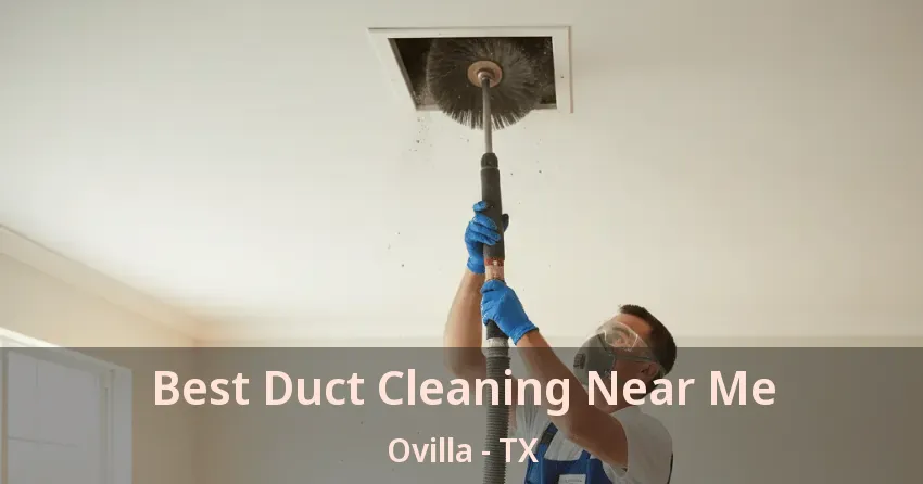 Best Duct Cleaning Near Me Ovilla - TX
