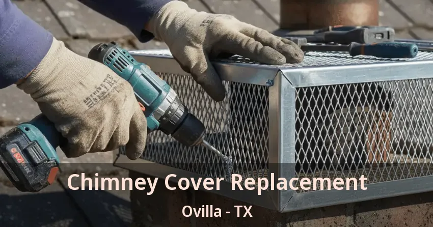 Chimney Cover Replacement Ovilla - TX