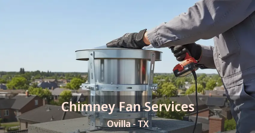 Chimney Fan Services Ovilla - TX