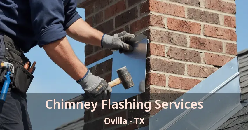 Chimney Flashing Services Ovilla - TX Chimney Flashing Services Ovilla - TX