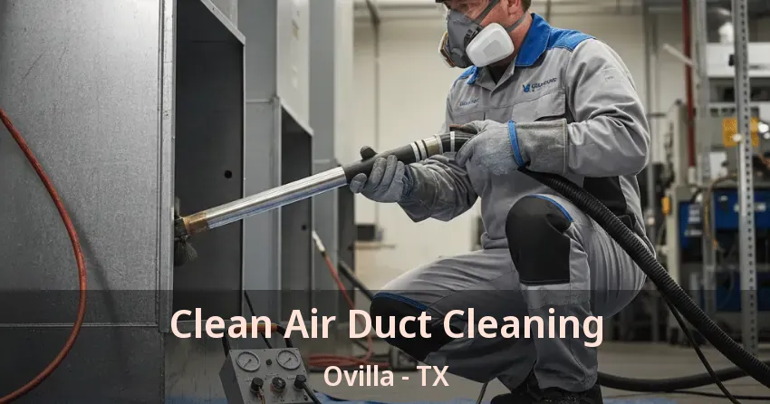 Clean Air Duct Cleaning Ovilla - TX