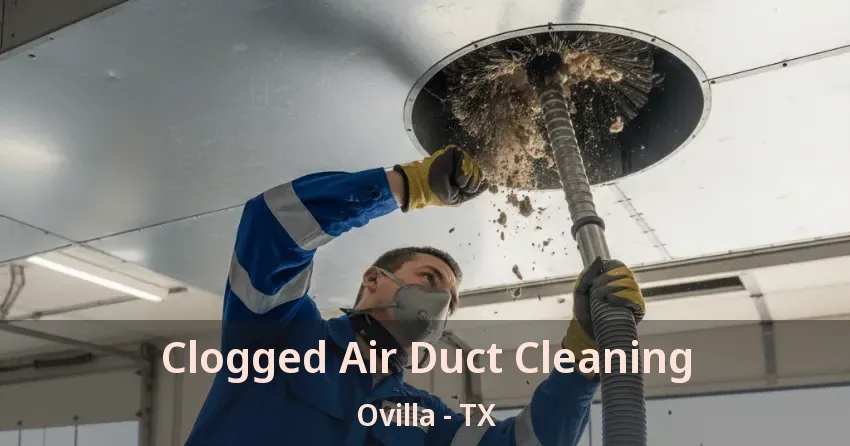 Clogged Air Duct Cleaning Ovilla - TX
