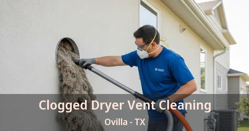 Clogged Dryer Vent Cleaning Ovilla - TX
