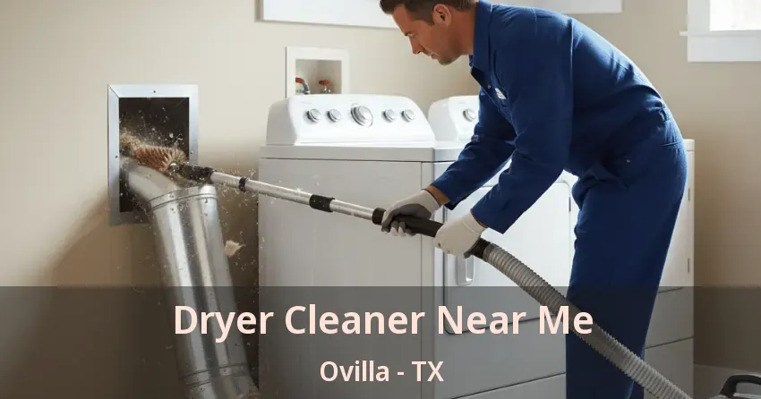 Dryer Cleaner Near Me Ovilla - TX