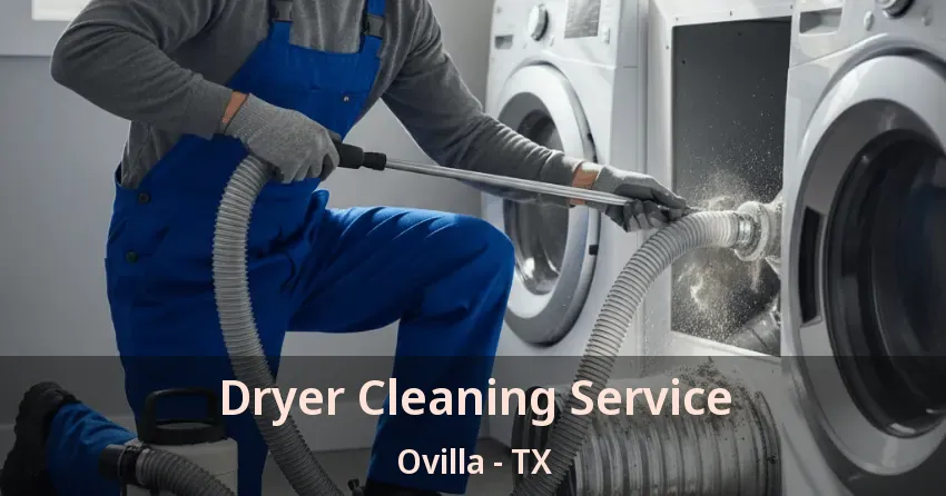 Dryer Cleaning Service Ovilla - TX