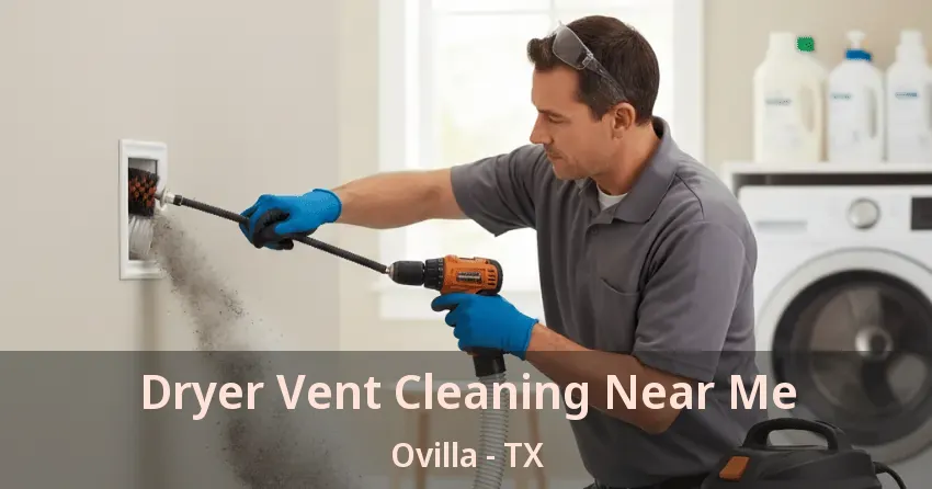 Dryer Vent Cleaning Near Me Ovilla - TX