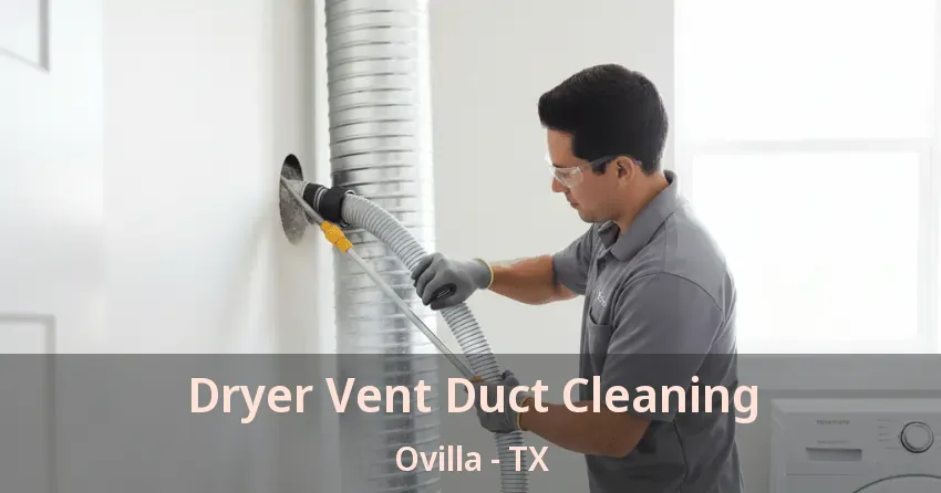 Dryer Vent Duct Cleaning Ovilla - TX