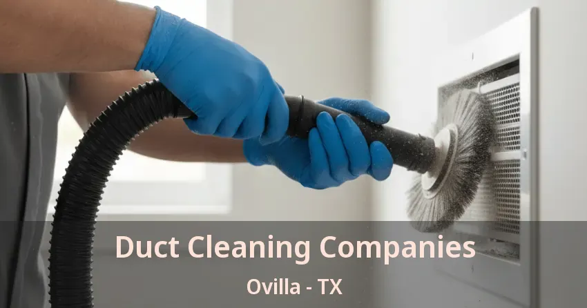 Duct Cleaning Companies Ovilla - TX