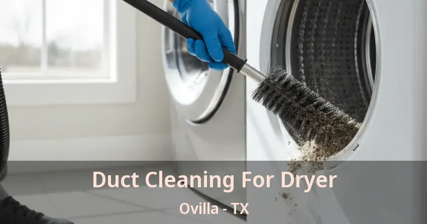 Duct Cleaning For Dryer Ovilla - TX