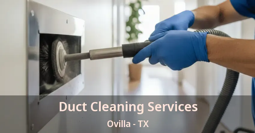 Duct Cleaning Services Ovilla - TX