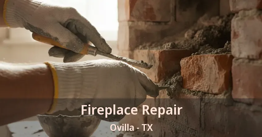 Fireplace Repair Ovilla - TX
