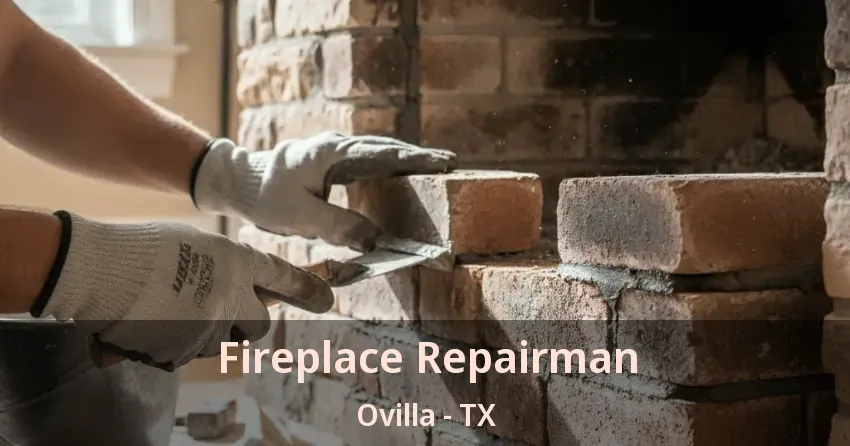 Fireplace Repairman Ovilla - TX
