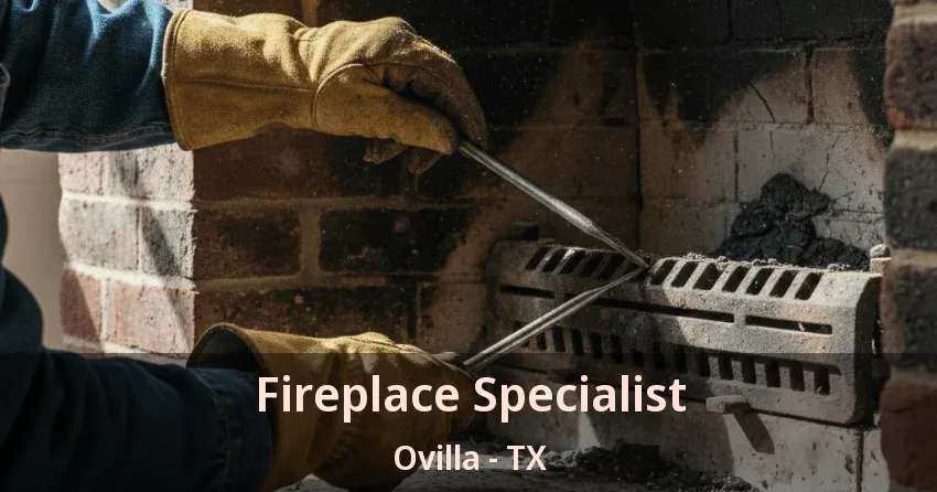 Fireplace Specialist Ovilla - TX Fireplace Specialist Ovilla - TX