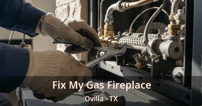 Fix My Gas Fireplace Ovilla - TX