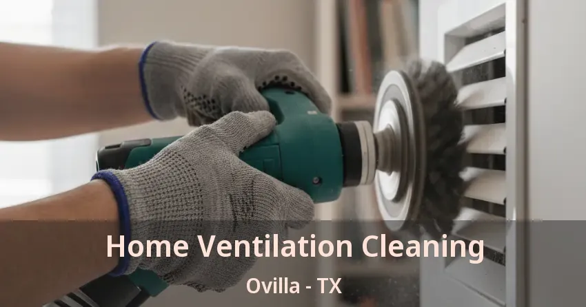 Home Ventilation Cleaning Ovilla - TX Home Ventilation Cleaning Ovilla - TX
