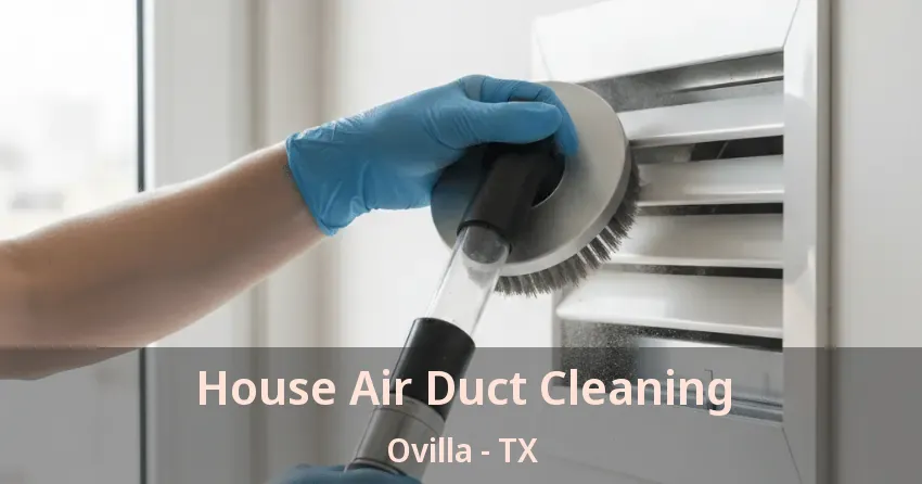 House Air Duct Cleaning Ovilla - TX