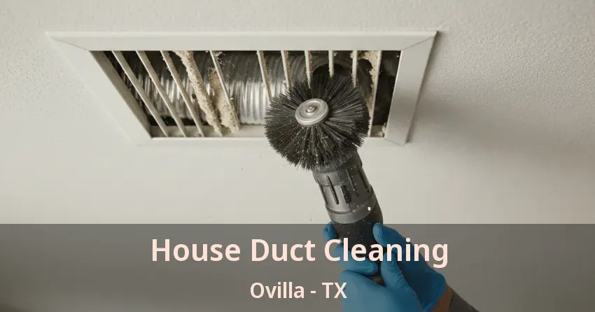 House Duct Cleaning Ovilla - TX