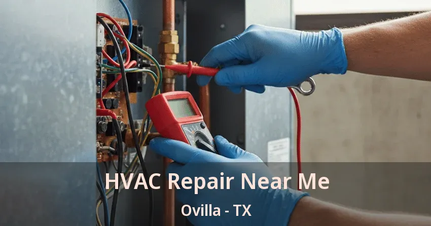 HVAC Repair Near Me Ovilla - TX