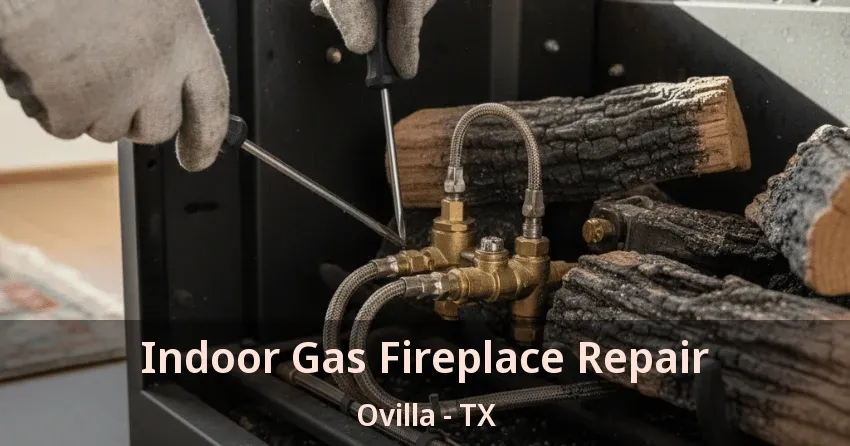 Indoor Gas Fireplace Repair Ovilla - TX