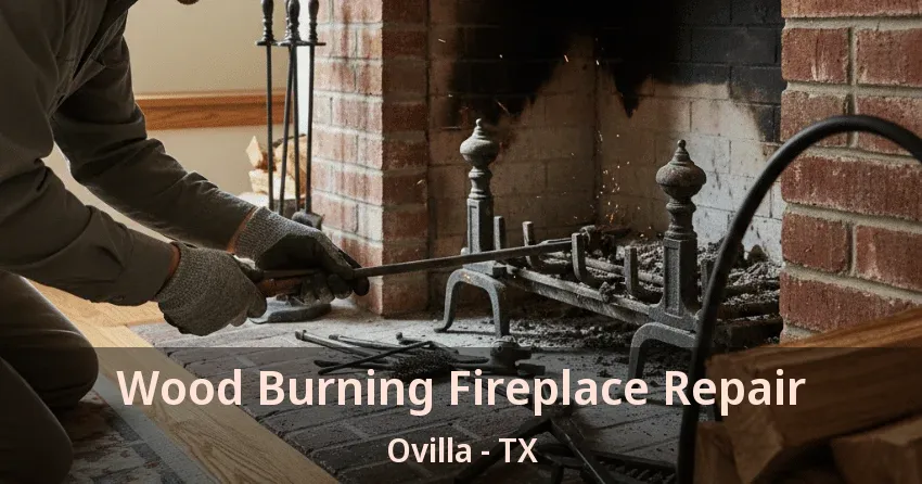 Wood Burning Fireplace Repair Ovilla - TX