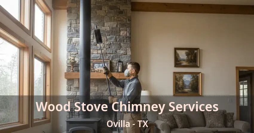 Wood Stove Chimney Services Ovilla - TX