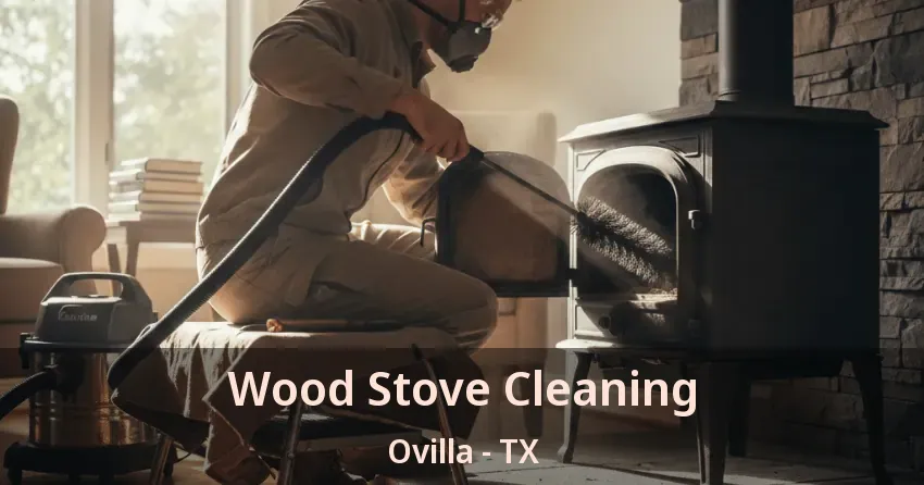 Wood Stove Cleaning Ovilla - TX